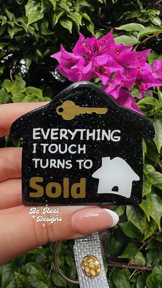 Everything I Touch Turns to Sold